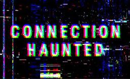 闹鬼的服务器 Connection Haunted_0
