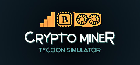 PC游戏《挖矿大亨模拟器 Crypto Miner Tycoon Simulator》中文+Build.16512218_0