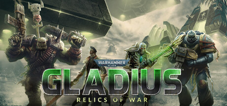 PC游戏《战锤40K：格雷迪厄斯遗迹之战/Warhammer 40,000: Gladius – Relics of War》中文v1.17.0下载_0