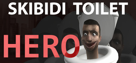 PC游戏《斯基比迪厕所：英雄/Skibidi Toilet Hero》中文v1.0.0下载_0
