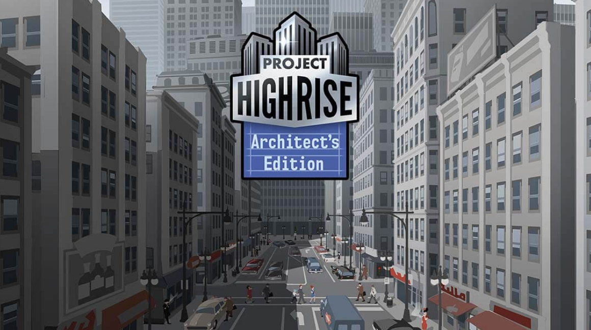 《大厦管理者：建筑师版 Project Highrise:Architect’s Edition》Switch中文版NSP下载_0