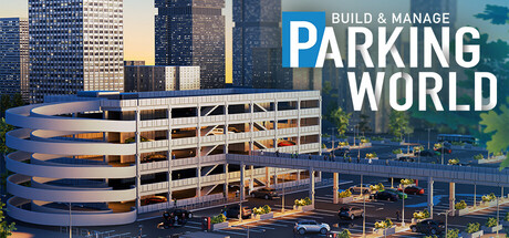 《停车世界：建立与管理/Parking World: Build & Manage》PC中文版下载-含v1.0.8_0