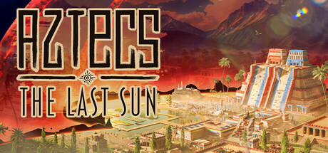 《阿兹特克：最后的太阳/Aztecs: The Last Sun》PC中文版下载-含Build.20677780_0
