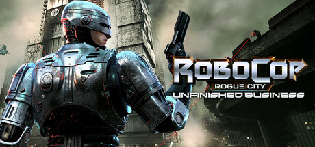 《机械战警：暴戾都市 未竟之事/RoboCop: Rogue City – Unfinished Business》PC中文版下载-含v1.3.0.0.H3_0