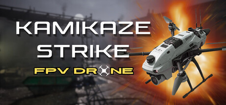《神风敢死队：FPV 无人机/Kamikaze Strike: FPV Drone》PC中文版下载-含Build.21165525_0