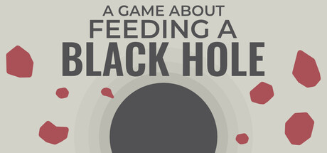 《关于喂养黑洞的游戏/A Game About Feeding A Black Hole》PC中文版下载-含Build.21212932_0