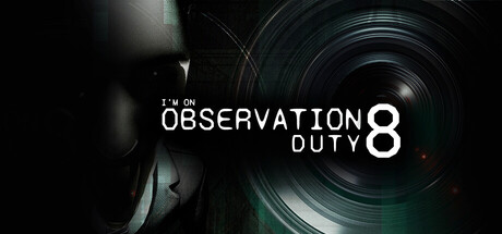 《我在执行观察任务8/I’m on Observation Duty 8》PC中文版下载-含Build.21085106_0