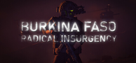 《布基纳法索：激进叛乱/Burkina Faso: Radical Insurgency》PC英文版下载-含Build.21318310_0