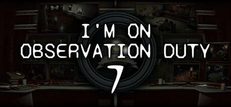 《在执行观察任务7/I’m on Observation Duty 7》PC中文版下载-含Build.20350402_0