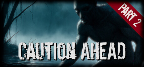《前方注意：第2部/Caution Ahead: Part 2》PC英文版下载-含Build.21538857_0