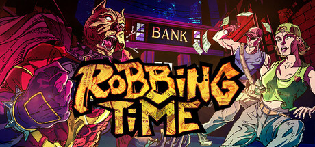 《打劫时间到/Robbing Time》PC中文版下载-含Build.12112025联机版_0