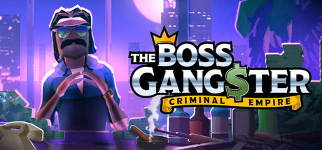 黑帮大佬：犯罪帝国/The Boss Gangster: Criminal Empire_0