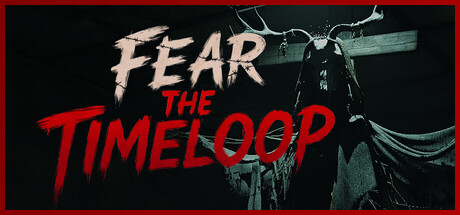 《恐惧轮回/Fear The Timeloop》PC中文版v1.1.0_0