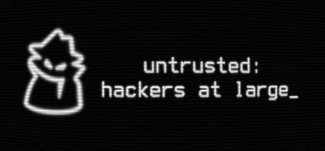 《不被信任：黑客横行/Untrusted: hackers at large》PC中文版下载-含Build.21717414_0