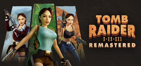 《古墓丽影三部曲：重制版/Tomb Raider I-III Remastered Starring Lara Croft》PC中文版下载-含v20260312_0
