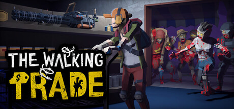 《僵尸启示录/The Walking Trade》PC中文版下载-含v1.0.12_0