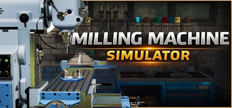 《铣削机模拟器/Milling machine simulator》PC中文版下载-含Build.22183249_0