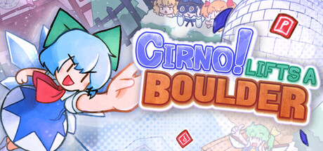 《琪露诺！搬开巨石/Cirno! Lifts a Boulder》PC中文版下载-含Build.22250426_0
