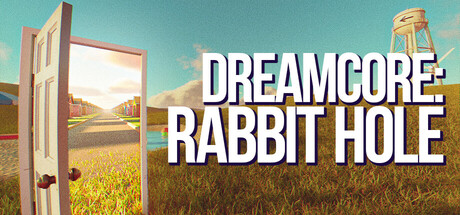 《梦核：兔子洞/Dreamcore: Rabbit Hole》PC版Build.22954438_0