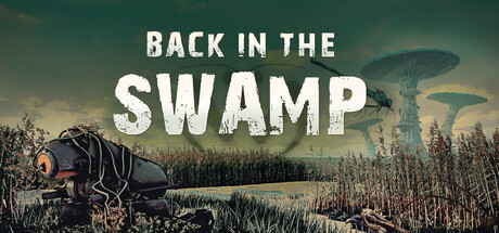 《重返沼泽/Back in the Swamp》PC版Build.22649728_0