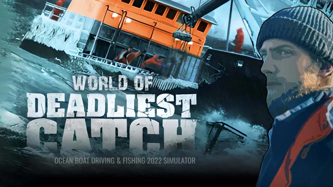 《Deadliest catch -Ocean Boat Driving & Fishing 2022 Simulator》Switch版1.0补丁_0