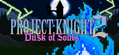 《PROJECT : KNIGHT™ 2 Dusk of Souls》Switch版+1.1补丁_0