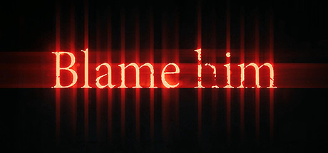 《责备他/Blame Him》PC版含Build.3904510_0
