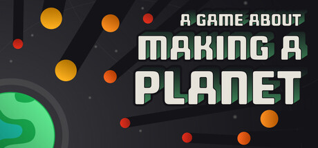 《一个关于创造行星的游戏/A Game About Making A Planet》PC版Build.23125097_0