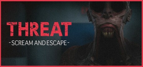 《威嚇：尖叫逃亡/THREAT -SCREAM AND ESCAPE-》PC版含Build.21131090_0
