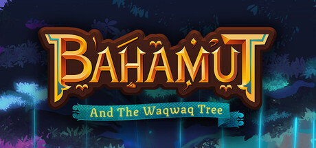 《巴哈姆特与瓦克瓦克之树/Bahamut and the Waqwaq Tree》PC版含Build.21239257_0